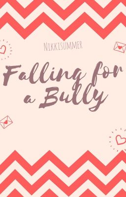 Falling for a bully (UPDATING)