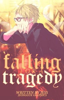 Falling for a Tragedy | Kei Tsukishima ✓