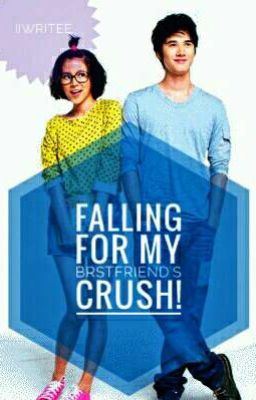 Falling For My Bestfriend's Crush!