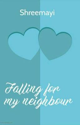 Falling for my neighbour(✔)