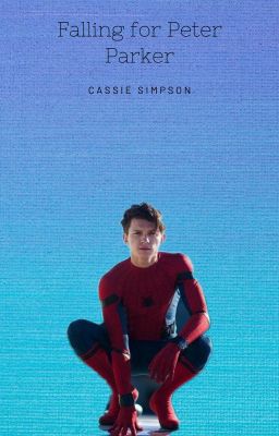 Falling for Peter Parker - Peter Parker x Reader