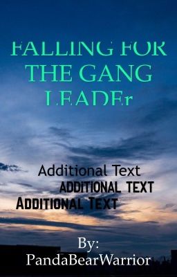 FALLING FOR THE GANG LEADERRRRRR