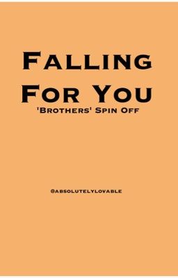 Falling For You ('Brothers' Spin-Off)