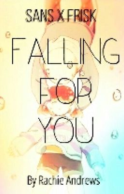 Falling for You (Sans X Frisk)