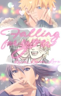 Falling for you. - SasuNaru