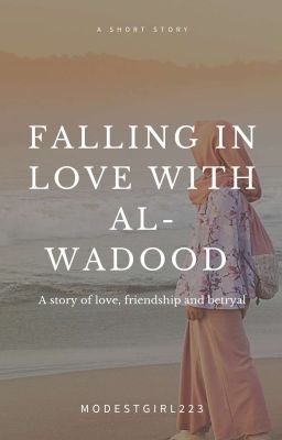 Falling In Love With Al-Wadood [COMPLETED]