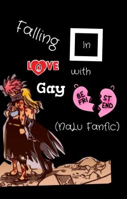 Falling In Love with My Gay Bestfriend (NaLu Fanfic)