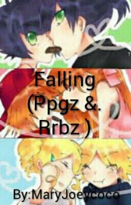 Falling (Ppgz&Rrbz)