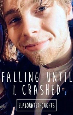 Falling Until I Crashed // l.r.h