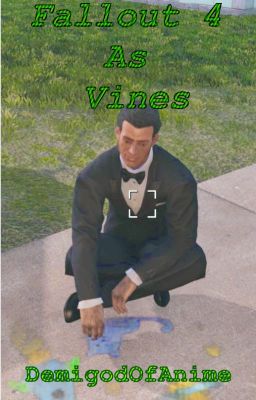 Fallout 4 as Vines