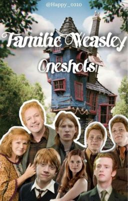 Familie Weasley : Oneshots