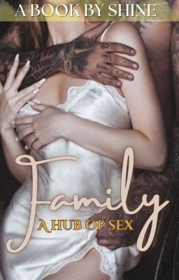 FAMILY ~ A HUB OF S*X !! 18+!!