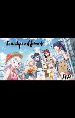 Family and friends (book of RP)