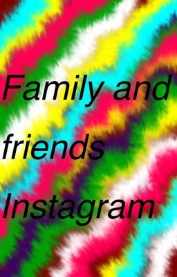 Family and Friends Instagram 