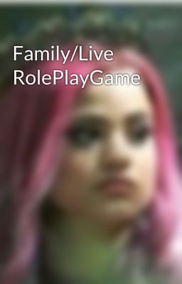 Family/Live RolePlayGame