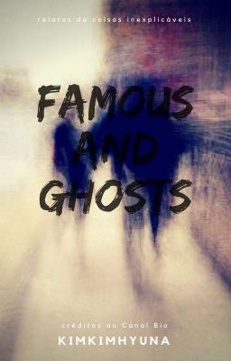 Famous and Ghosts | Famosos e Fantasmas