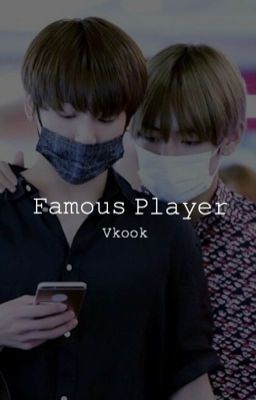 Famous Player {TaeKook} √