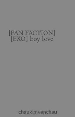 [FAN FACTION] [EXO]  boy love