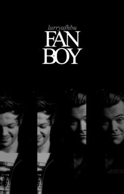 fanboy ➶ larry [COMPLETED]