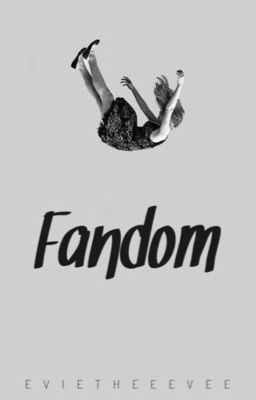 Fandom. [Hiatus]