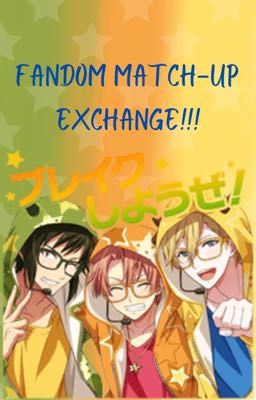 Fandom Match-up Exchange!!!