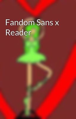 Fandom Sans x Reader