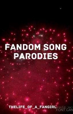 Fandom song parodies 