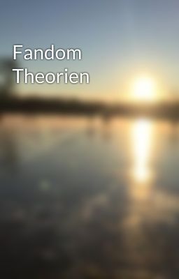 Fandom Theorien