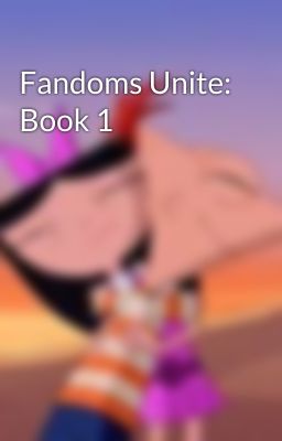 Fandoms Unite: Book 1