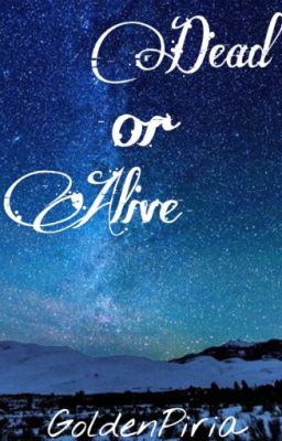 [Fanfic 12 Cung Hoàng Đạo] Dead or Alive