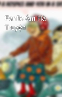Fanfic Ám Hà Truyện