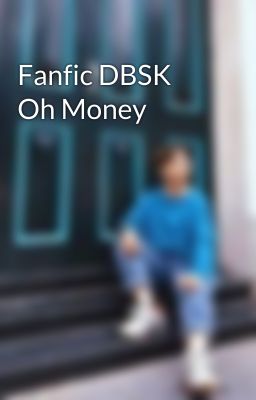 Fanfic DBSK Oh Money