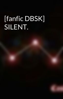 [fanfic DBSK] SILENT.