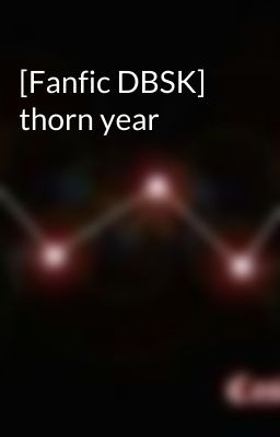 [Fanfic DBSK] thorn year