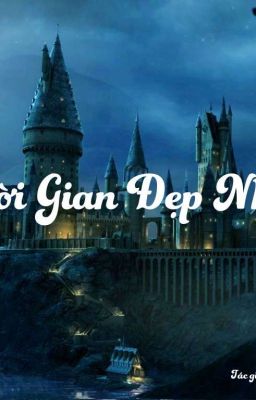 [Fanfic Harry Potter] Thời Gian Đẹp Nhất