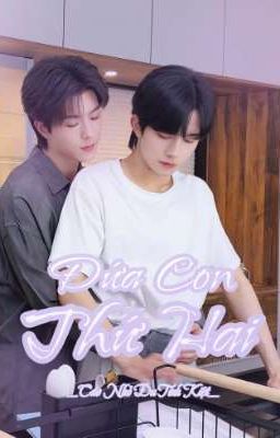 [Fanfic - Hoa Thịnh] Đứa Con Thứ Hai.