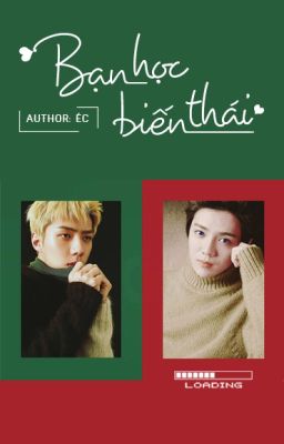 [Fanfic] [HunHan] Bạn Học Biến Thái