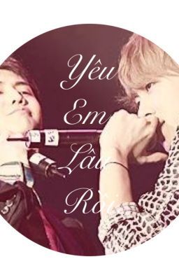 [Fanfic][Junyo] Yêu em lâu rồi.