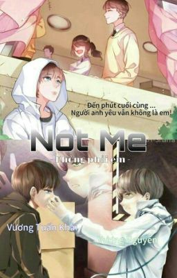 [Fanfic KaiYuan] Not Me - Không Phải Em (Quyển 1 Hoàn)