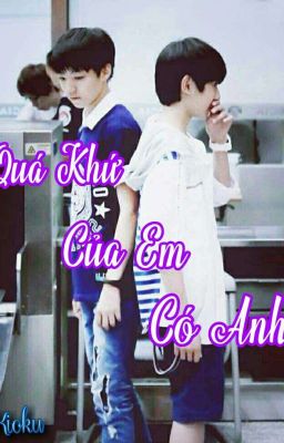 (Fanfic KaiYuan) Quá Khứ Của Em Có Anh