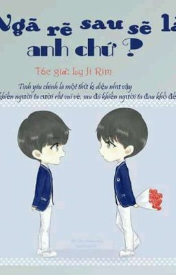 [Fanfic] [Khải Nguyên]  Ngã Rẽ Sau Sẽ Là Anh Chứ? 