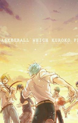 [fanfic] Kuroko No Basketball 