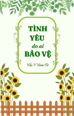 [FANFIC LAWS OF ATTRACTION - LUẬT HẤP DẪN] (TinnCharn) Tình yêu do ai bảo vệ?