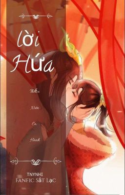 [FANFIC] LỜI HỨA ( Ngoại Truyện Tiêu Sắt × Thiên Lạc)