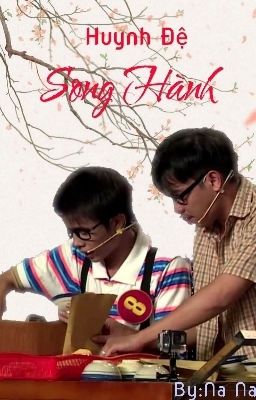 [FANFIC] [LONG X DŨNG] HUYNH ĐỆ SONG HÀNH