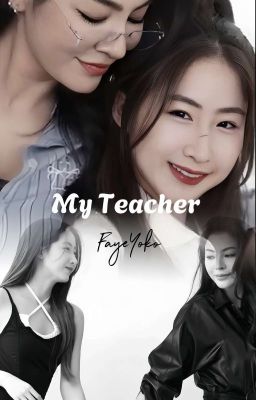 [Fanfic] My Teacher [FayeYoko]