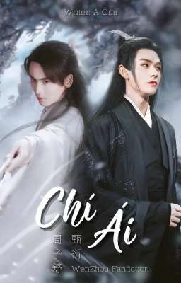 [Fanfic Ôn Chu] Chí Ái