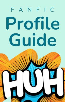 Fanfic Profile Guide