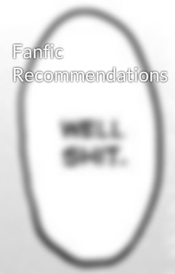 Fanfic Recommendations