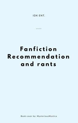 Fanfic recommendations/rants